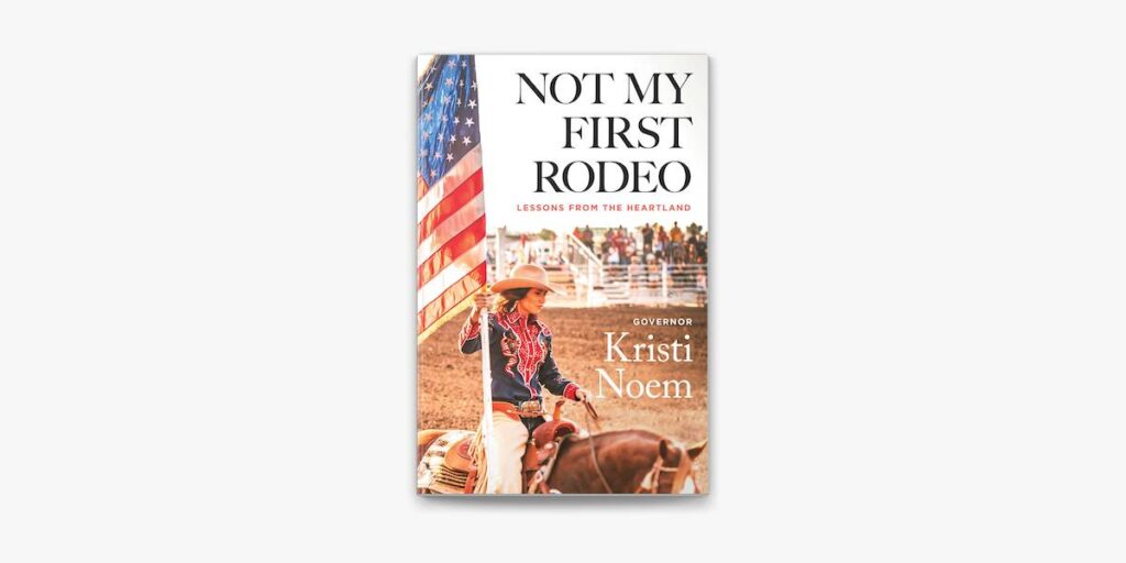 Not My First Rodeo by Kristi Noem